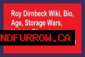 Roy Dirnbeck Net Worth, Wife, Age (Storage Wars Canada) Grace, Family, Bio, Wiki